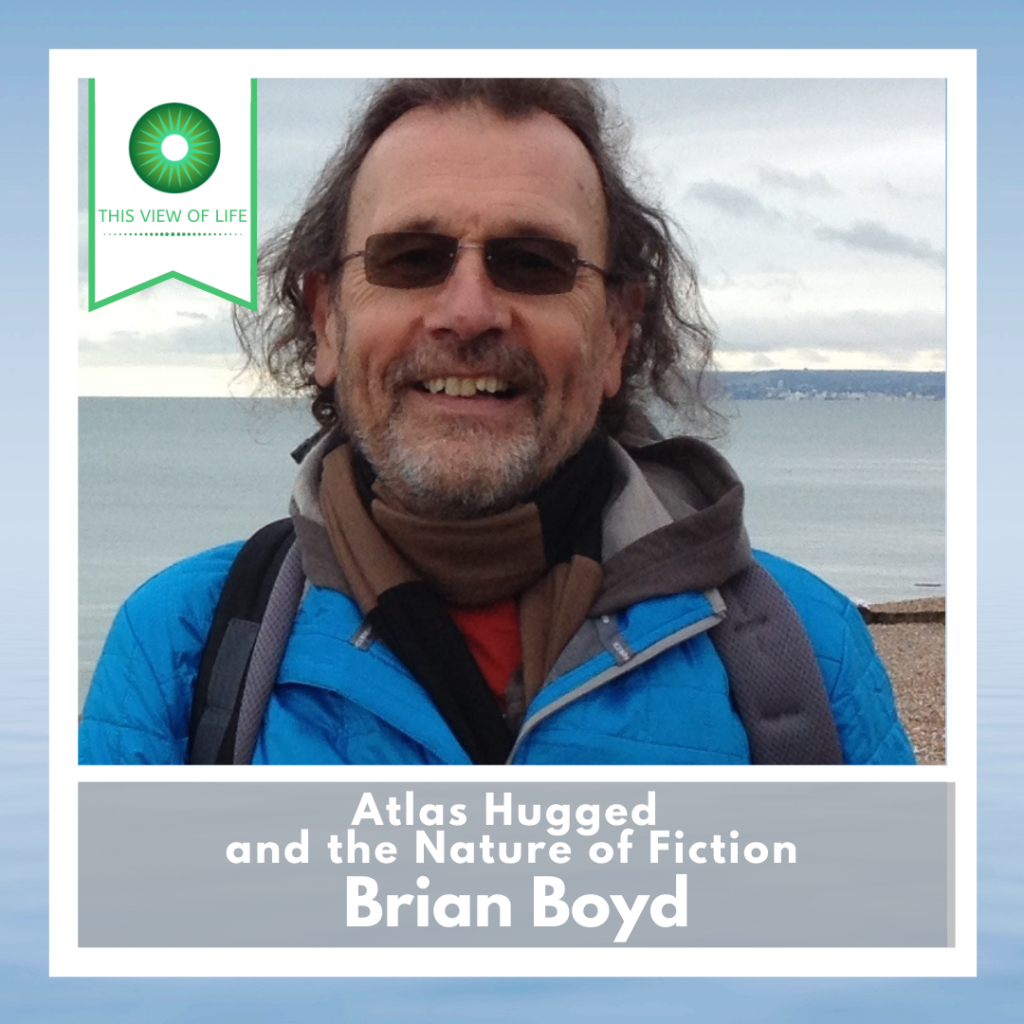 Atlas Hugged and the Nature of Fiction, with Brian Boyd